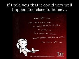 If I told you that it could very well happen ‘too close to home’… 