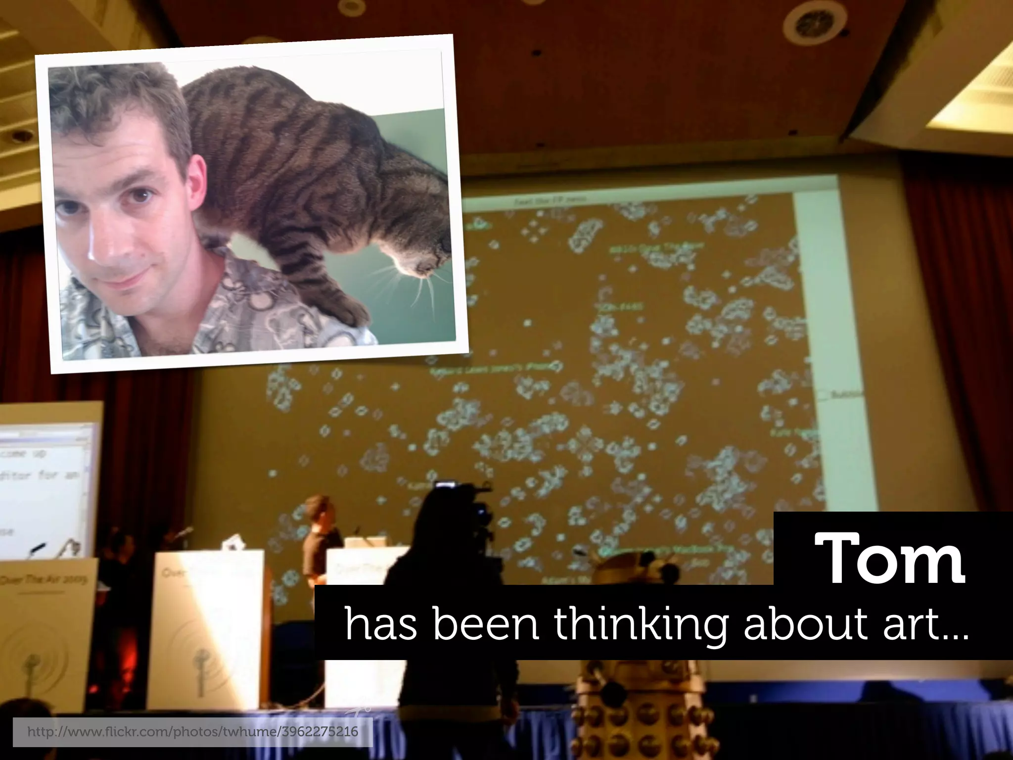 Tom
                                          has been thinking about art...

http://www.ﬂickr.com/photos/twhume/3962275216
 