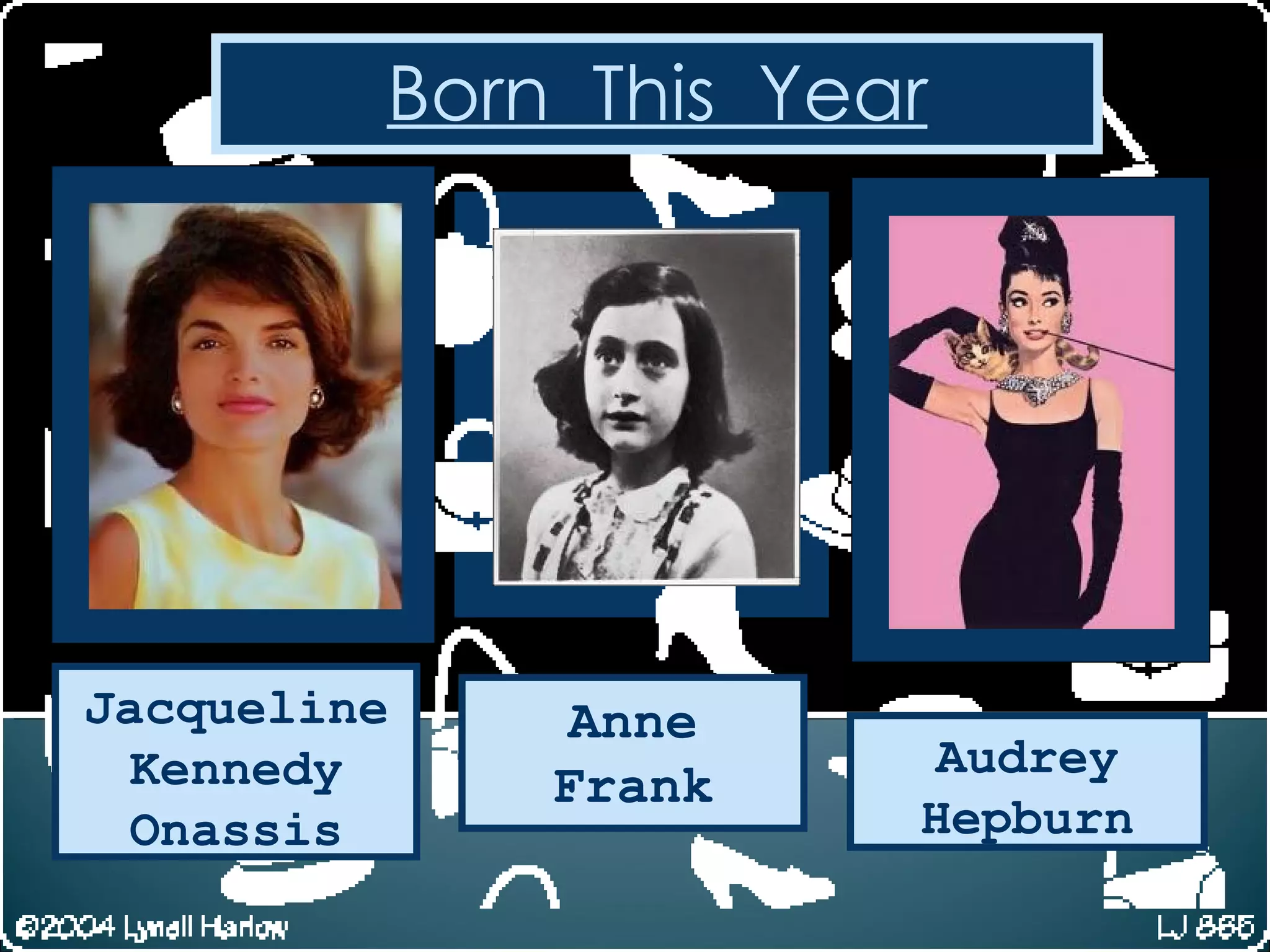 Audrey Hepburn Anne Frank Jacqueline Kennedy Onassis Born  This  Year 