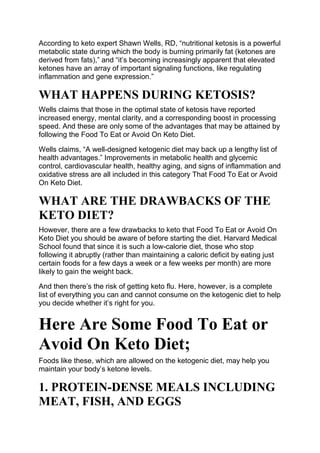 According to keto expert Shawn Wells, RD, “nutritional ketosis is a powerful
metabolic state during which the body is burn...