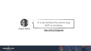 Gojko Adzic
It is serverless the same way
WiFi is wireless.
http://bit.ly/2yQgwwb
 