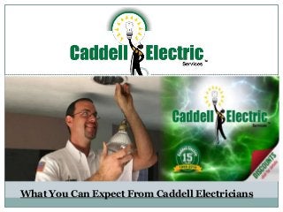 What You Can Expect From Caddell Electricians
 