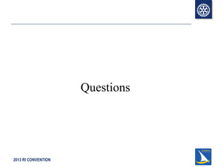 2013 RI CONVENTION
Questions
 
