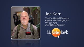 Joe Kern 
Vice President of Marketing 
PagePath Technologies, Inc. 
866-770-7569 
JKern@PagePath.com 
 