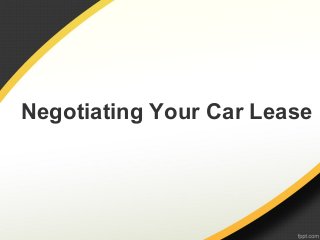 Negotiating Your Car Lease
 