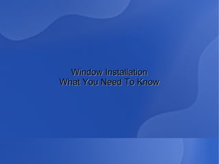 Window Installation What You Need To Know 
