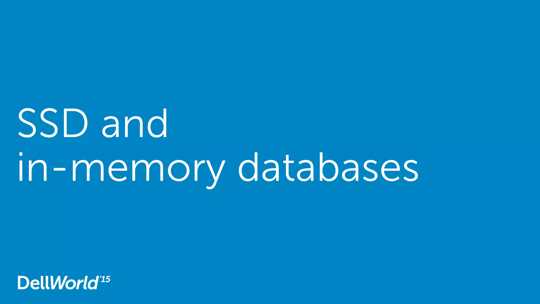 SSD and
in-memory databases
 