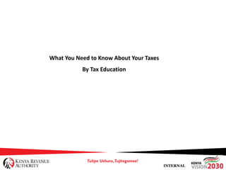 INTERNAL
What You Need to Know About Your Taxes
By Tax Education
 