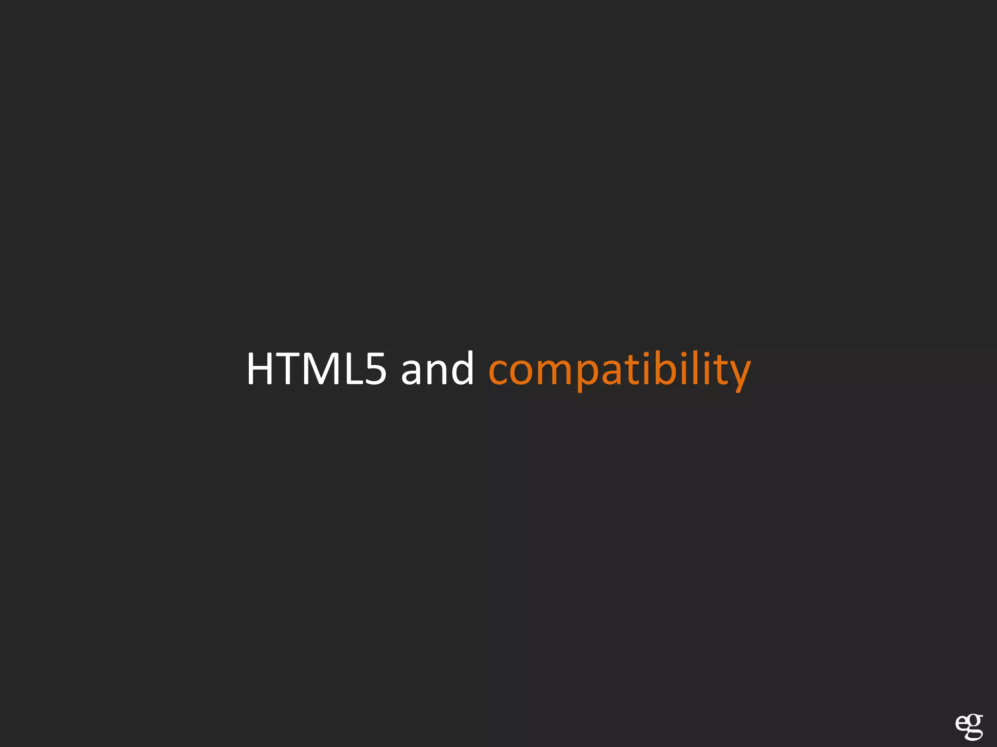 HTML5 and compatibility
 