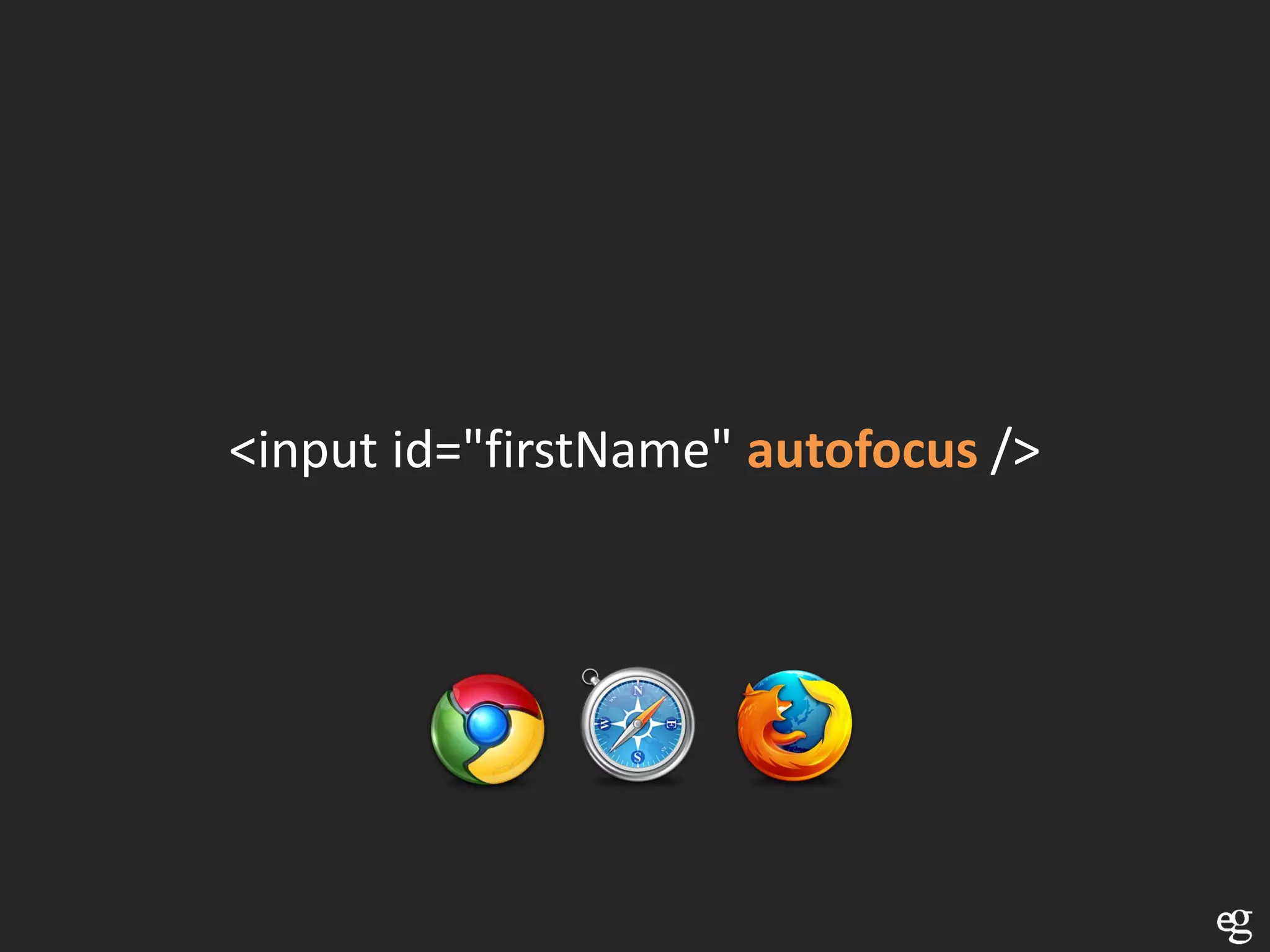 <input id="firstName" autofocus />
 