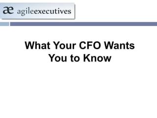 What Your CFO Wants You to Know 