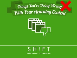 What You're Doing Wrong with Your eLearning Content: 5 Common Mistakes