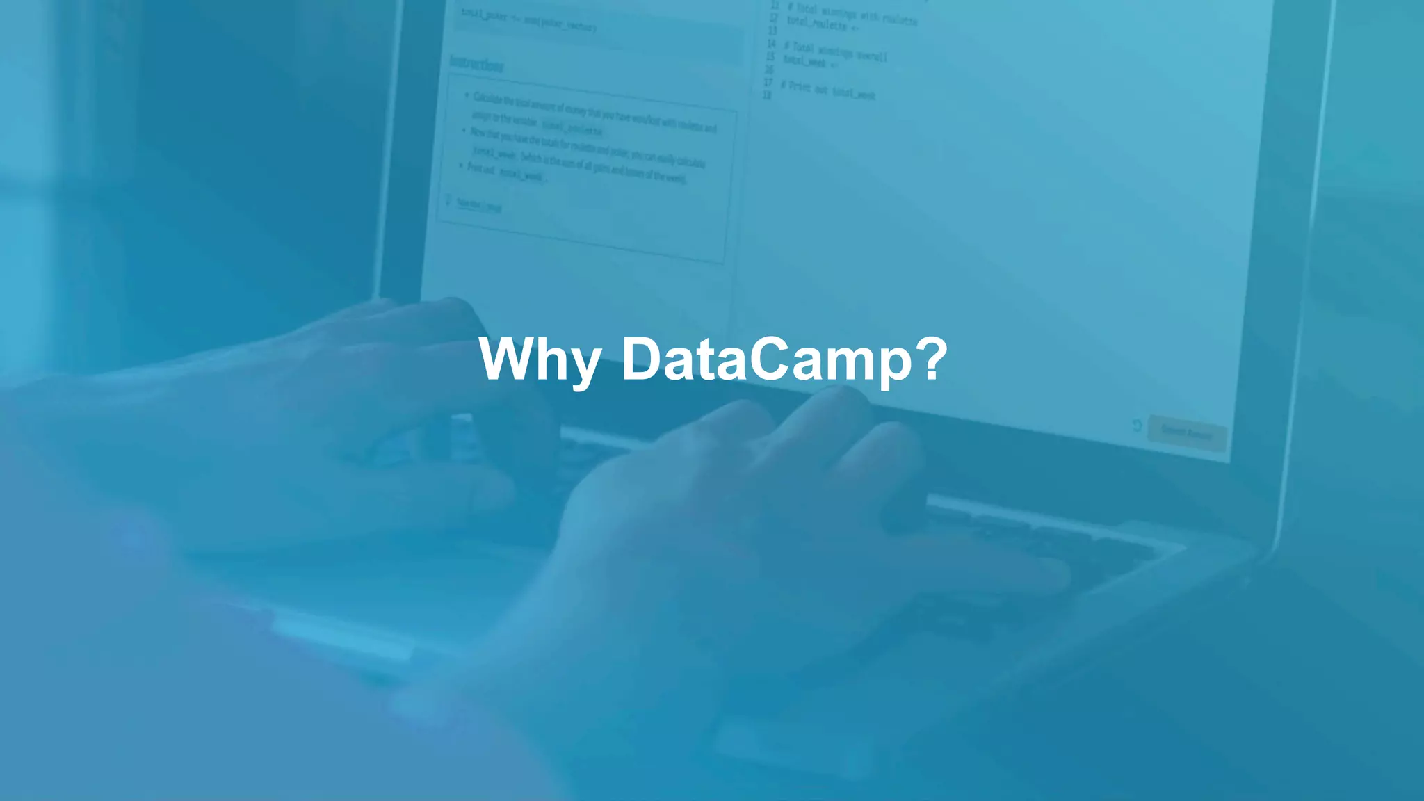 Why DataCamp?
 
