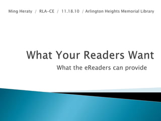 What the eReaders can provide
 