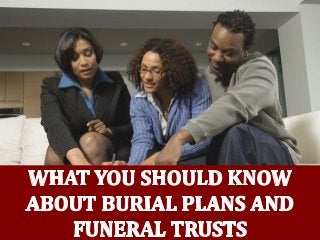 What You Should Know About Burial Plans and Funeral Trusts