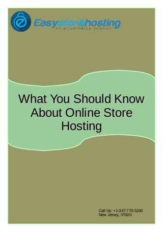 What You Should KnowWhat You Should Know
About Online StoreAbout Online Store
HostingHosting
Call Us: +1-347-770-5240
New Jersey, 07920
 