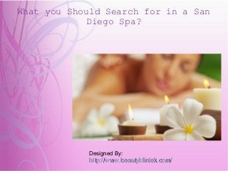What you Should Search for in a San Diego Spa