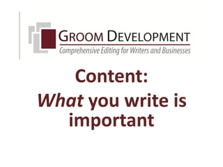 Content:
What you write is
important
 