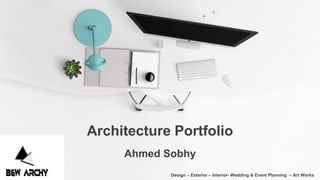 Ahmed Sobhy
Architecture Portfolio
Design – Exterior – Interior- Wedding & Event Planning – Art Works
 