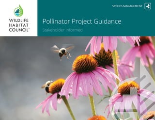 Pollinator Project Guidance
Stakeholder Informed
SPECIES MANAGEMENT
 