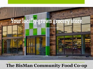 The BisMan Community Food Co-op
 