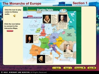 The Monarchs of Europe Section 1
Click the icon to play
Listen to History
audio.
Click the icon below
to connect to the
Interactive Maps.
 