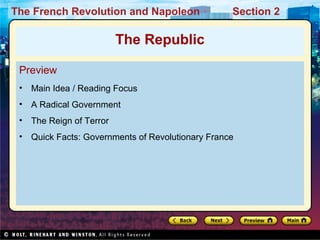 The French Revolution and Napoleon Section 2
Preview
• Main Idea / Reading Focus
• A Radical Government
• The Reign of Terror
• Quick Facts: Governments of Revolutionary France
The Republic
 