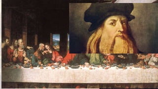 Leonardo da
Vinci
• Painter, sculptor, inventor,
and scientist
• Mona Lisa
• The Last Supper
 