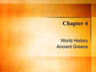 Chapter 4
World History
Ancient Greece

 