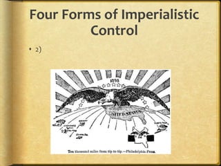 Four Forms of Imperialistic
Control
 2)
 