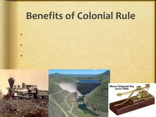 Benefits of Colonial Rule



 