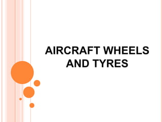 AIRCRAFT WHEELS
AND TYRES
 