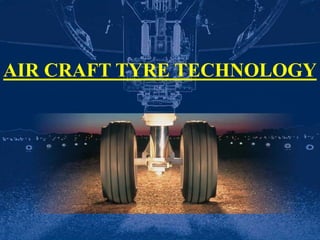 17-Nov-15
52
AIR CRAFT TYRE TECHNOLOGY
 