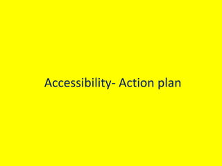 Accessibility‐ Action plan  

Wheelchair accessible tourism India

 