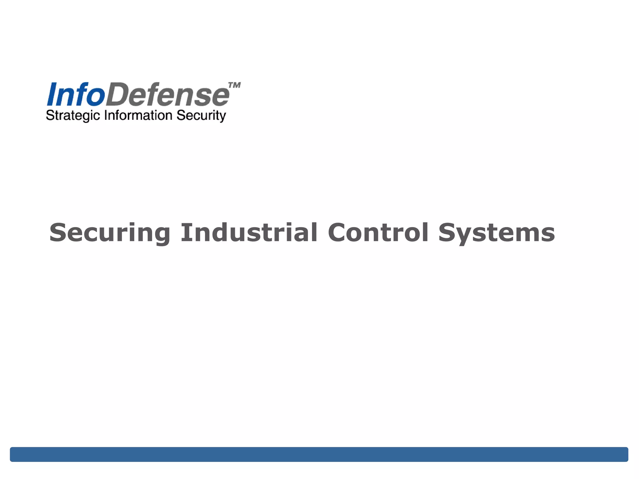 Securing Industrial Control Systems
 