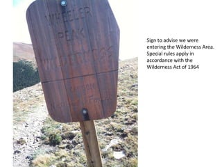 Sign to advise we were entering the Wilderness Area. Special rules apply in accordance with the Wilderness Act of 1964 