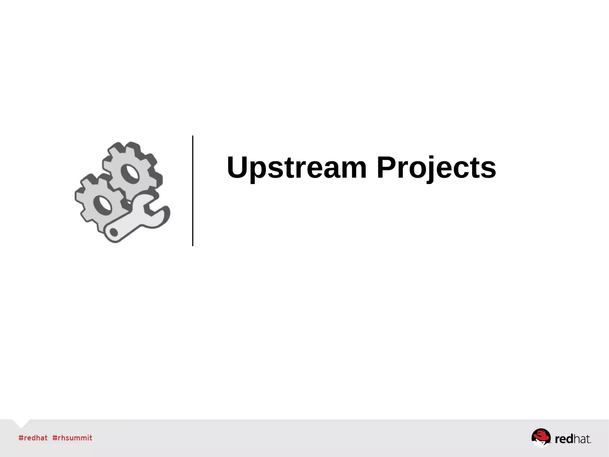 Upstream Projects
 