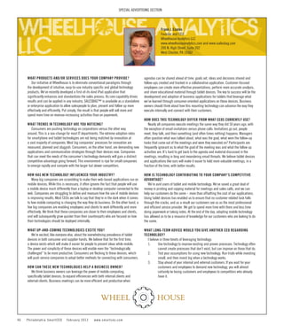 SPECIAL ADVERTISING SECTION




Wheelhouse Analytics                                                                                        Frank J. Coates
                                                                                                            Founder and CEO



LLC                                                                                                         Wheelhouse Analytics LLC
                                                                                                            www.wheelhouseanalytics.com and www.isalesbag.com
                                                                                                            200 N. High Street, Suite 202
                                                                                                            West Chester, PA 19382




     WHAT PRODUCTS AND/OR SERVICES DOES YOUR COMPANY PROVIDE?                                   agendas can be shared ahead of time, goals set, ideas and decisions shared and
        Our initiative at Wheelhouse is to eliminate conventional paradigms through             follow-ups created and tracked in a collaborative application. Customer-focused
     the development of intuitive, easy-to-use industry specific and global technology          employees can create more effective presentations, perform more accurate analysis,
     products. We’ve recently developed a first-of-its-kind iPad application that               and share educational material through tablet devices. The key to success will be the
     significantly enhances and standardizes the sales process. Its core capability drives      development and adoption of business applications for tablets that leverage what
     results and can be applied in any industry. SALESBAG™ is available as a standalone         we’ve learned through consumer-oriented applications on these devices. Business
     or enterprise application to allow salespeople to plan, present and follow up more         owners should think about how this mounting technology can advance the way they
     effectively and efficiently. Put simply, the result is that people will sell more and      execute internally and connect with their customers.
     spend more time on revenue-increasing activities than on paperwork.
                                                                                                HOW DOES THIS TECHNOLOGY DIFFER FROM WHAT CEOS CURRENTLY USE?
     WHAT TRENDS IN TECHNOLOGY ARE YOU NOTICING?                                                   Nearly all companies execute meetings the same way they did 50 years ago, with
        Consumers are pushing technology on corporations versus the other way                   the exception of email invitations versus phone calls. Invitations go out, people
     around. This is a sea-change for most IT departments. The extreme adoption rates           meet, they talk, and then something (and often times nothing) happens. Managers
     for smartphone and tablet technologies are not being matched by innovation at              often question what was talked about, what was the goal, what were the follow-up
     a vast majority of companies. Most big companies’ processes for innovation are             tasks that came out of the meetings and were they executed on? Participants are
     measured, planned and sluggish. Consumers, on the other hand, are demanding new            frequently ignorant as to what the goal of the meeting was and what the follow up
     applications and communication strategies through their devices now. Companies             activities are. It’s hard to get back to the agenda and material discussed in the
     that can meet the needs of the consumer’s technology demands will gain a distinct          meetings, resulting in long and meandering email threads. We believe tablet devices
     competitive advantage going forward. This environment is ripe for small companies          and applications like ours will make it easier to hold more valuable meetings, in a
     to emerge rapidly and compete with the larger but slower competitors.                      fraction of the time, with better results.

     HOW HAS NEW TECHNOLOGY INFLUENCED YOUR INDUSTRY?                                           HOW IS TECHNOLOGY CONTRIBUTING TO YOUR COMPANY’S COMPETITIVE
         Many big companies are scrambling to make their web-based applications run on          ADVANTAGE?
     mobile devices. While this is necessary, it often ignores the fact that people will use       We’re avid users of tablet and mobile technology. We’ve saved a great deal of
     a mobile device much differently than a laptop or desktop computer connected to the        money in printing and copying material for meetings and sales calls, and we can
     web. Companies are struggling to define and measure how the use of mobile devices          help our customers do the same – more than offsetting the cost of our applications.
     is improving results. Most CEOs we talk to say that they’re in the dark when it comes      Using tablet devices has enabled us to ensure that no customer-related task falls
     to how mobile computing is changing the way they do business. On the other hand, a         through the cracks, and as a result our customers see us as the most professional
     few big companies are enabling employees and clients to work differently and more          and efficient service provider. We get to spend more time with them and less time
     effectively. We think that these companies are closer to their employees and clients,      doing paperwork or taking notes. At the end of the day, adopting mobile technology
     and will subsequently grow quicker than their counterparts who are focused on how          has allowed us to be a resource of knowledge for our customers who are looking to do
     their technologies should be deployed internally.                                          the same.

     WHAT UP-AND-COMING TECHNOLOGIES EXCITE YOU?                                                WHAT LONG-TERM ADVICE WOULD YOU GIVE ANOTHER CEO REGARDING
        We’re excited, like everyone else, about the overwhelming prevalence of tablet          TECHNOLOGY?
     devices in both consumer and supplier hands. We believe that for the first time,             I believe in three tenets of leveraging technology:
     a device exists which will make it easier for people to present ideas while mobile.          1.      Use technology to improve existing and proven processes. Technology often
     The power and simplicity of these devices will enable even the “technologically                      cannot create processes that don’t exist, but can improve on those that do.
     challenged” to be more productive. Consumers are flocking to these devices, which            2.      Test your assumptions for using new technology. Run trials while investing
     will push service companies to adopt better methods for connecting with consumers.                   small, and then invest big when a technology works.
                                                                                                  3.      Stay ahead of your internal and external customers. If you wait for your
     HOW CAN THESE NEW TECHNOLOGIES HELP A BUSINESS OWNER?                                                customers and employees to demand new technology, you will almost
        We think business owners can leverage the power of mobile computing,                              certainly be losing customers and employees to competitors who already
     specifically tablet devices, to expand efficiencies with both internal clients and                   have it.
     external clients. Business meetings can be more efficient and productive when




46   P h ila d elp h ia S m artC EO   F e bruary 2012    w w w. s m a rtc e o . c o m
 