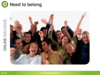 Need to belong!




@BartS	
  
 