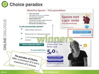 Choice paradox!




                The	
  pa
              Oﬀer	
  a radox	
  of	
  C
                       	
  minim                  ho
               maxim               um	
  of ice:	
  
                            um	
  of            	
  2	
  and
                                     	
  5	
  cho            	
  a	
  
                                                    ices	
  

@BartS	
  
 