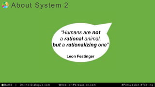 About System 2 
 Bart Schutz 
 dr. Dirk Franssens 
“Humans are not 
a rational animal, 
but a rationalizing one” 
Leon F...