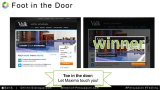 Foot in the Door 
Toe in the door: 
Let Maxima touch you! 
@B a r t S | On l i n e - Di a l o g u e . c om Wh e e l - o f ...
