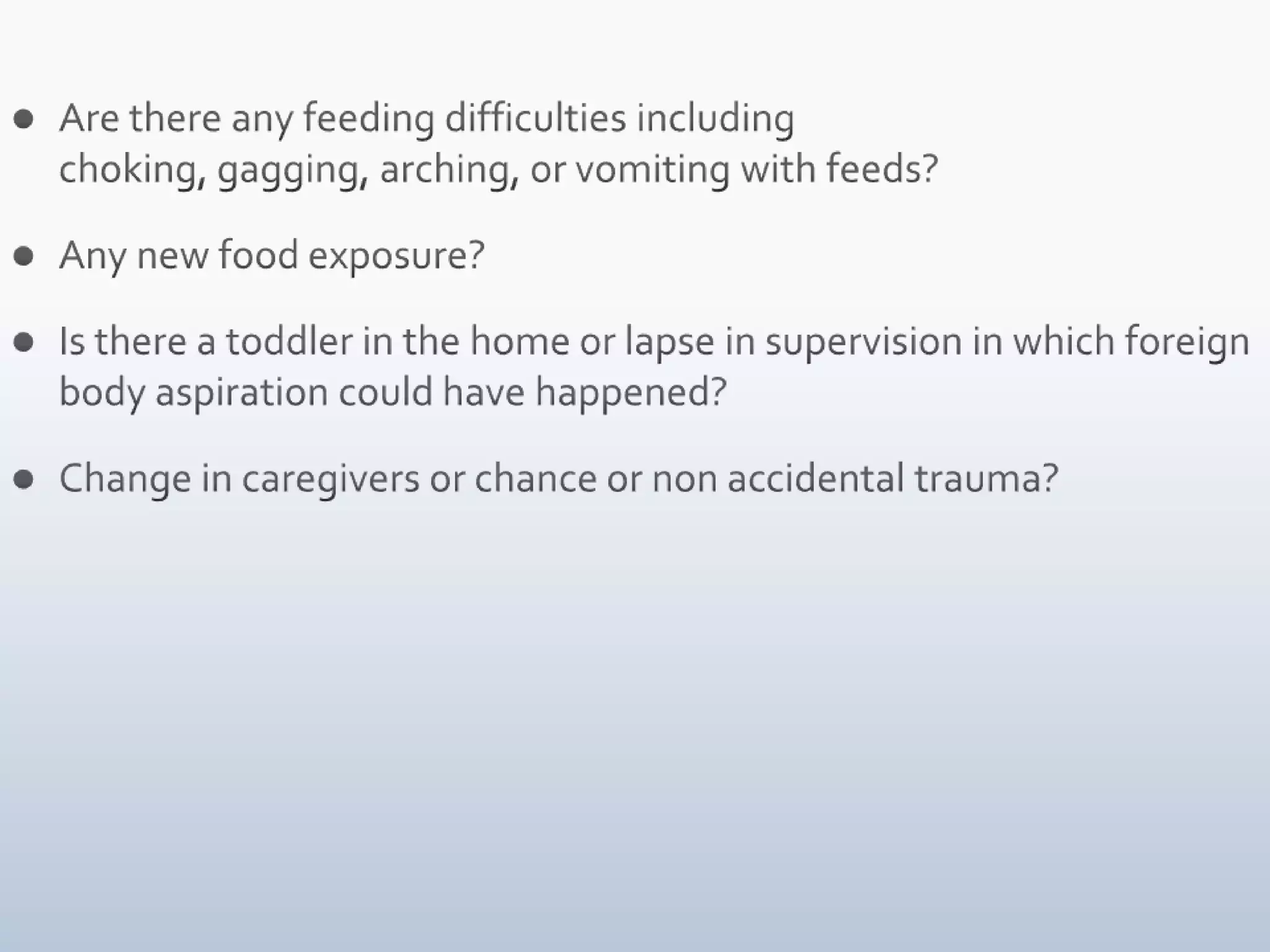 Pertinent medical history in wheezing infant:Did the onset of symptoms begin at birth or thereafter?Is the infant a noisy breather & when is it most prominent?Is there a history of cough apart from wheezing?Was there an earlier LRTI?Have there been any emergency department visits, hospitalizations, or ICU admission for RD?Is there a history of eczema?