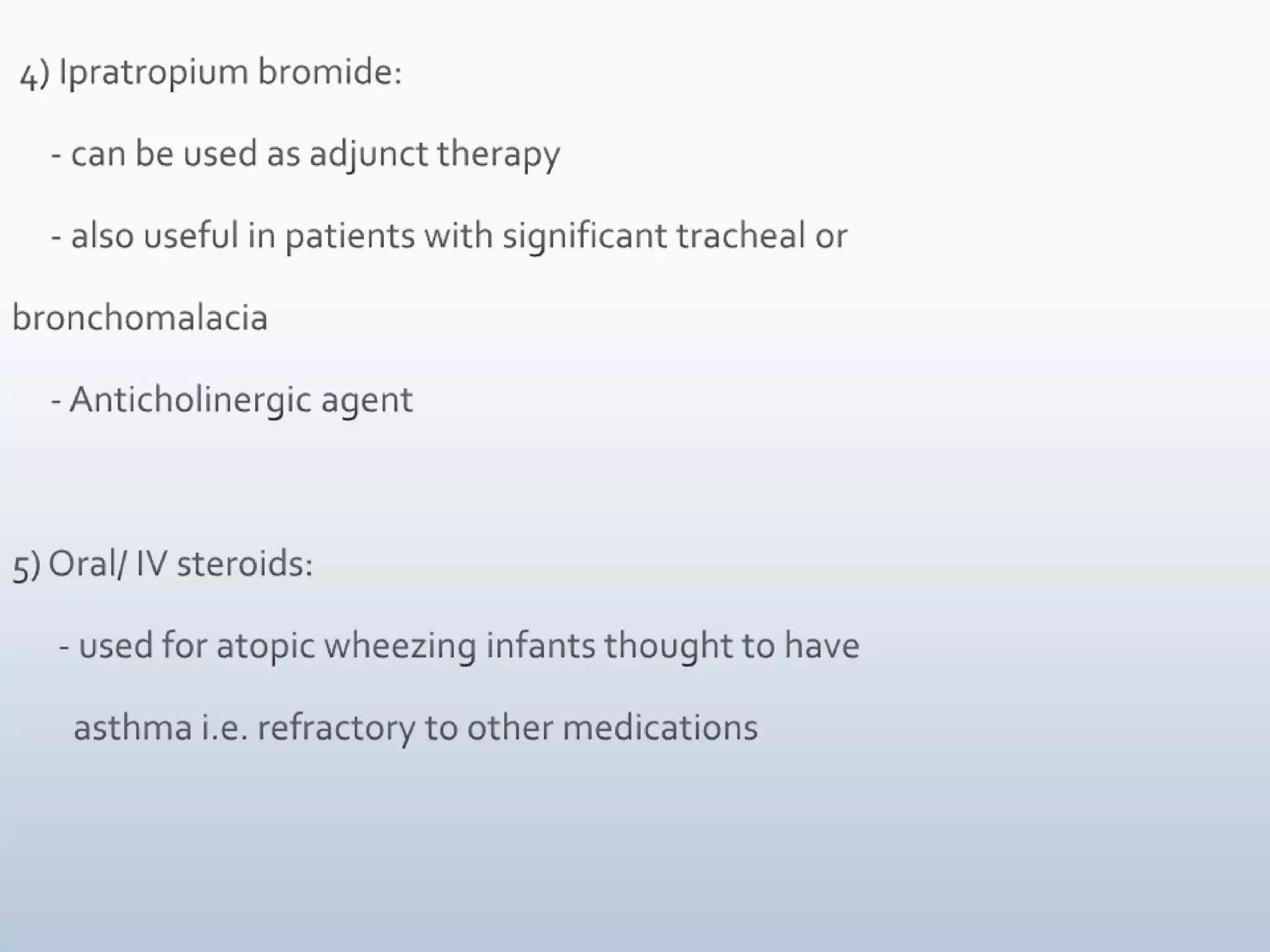 Treatment1) Comfort the child –      Try to keep your baby calm. Having a cough and a        noisy wheeze frightens children and breathing is      more difficult when they are upset. 2) Offer frequent liquids –     Drinking less but more often may be easier