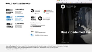 World Heritage Site
WORLD HERITAGE SITE LOGO
Ricardo Rodrigues | architect. Head of the Municipal Division for World Herit...