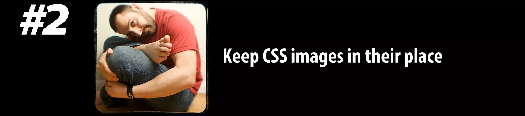 Keep CSS images in their place
#2
 
