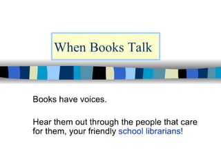 When Books Talk (revised)