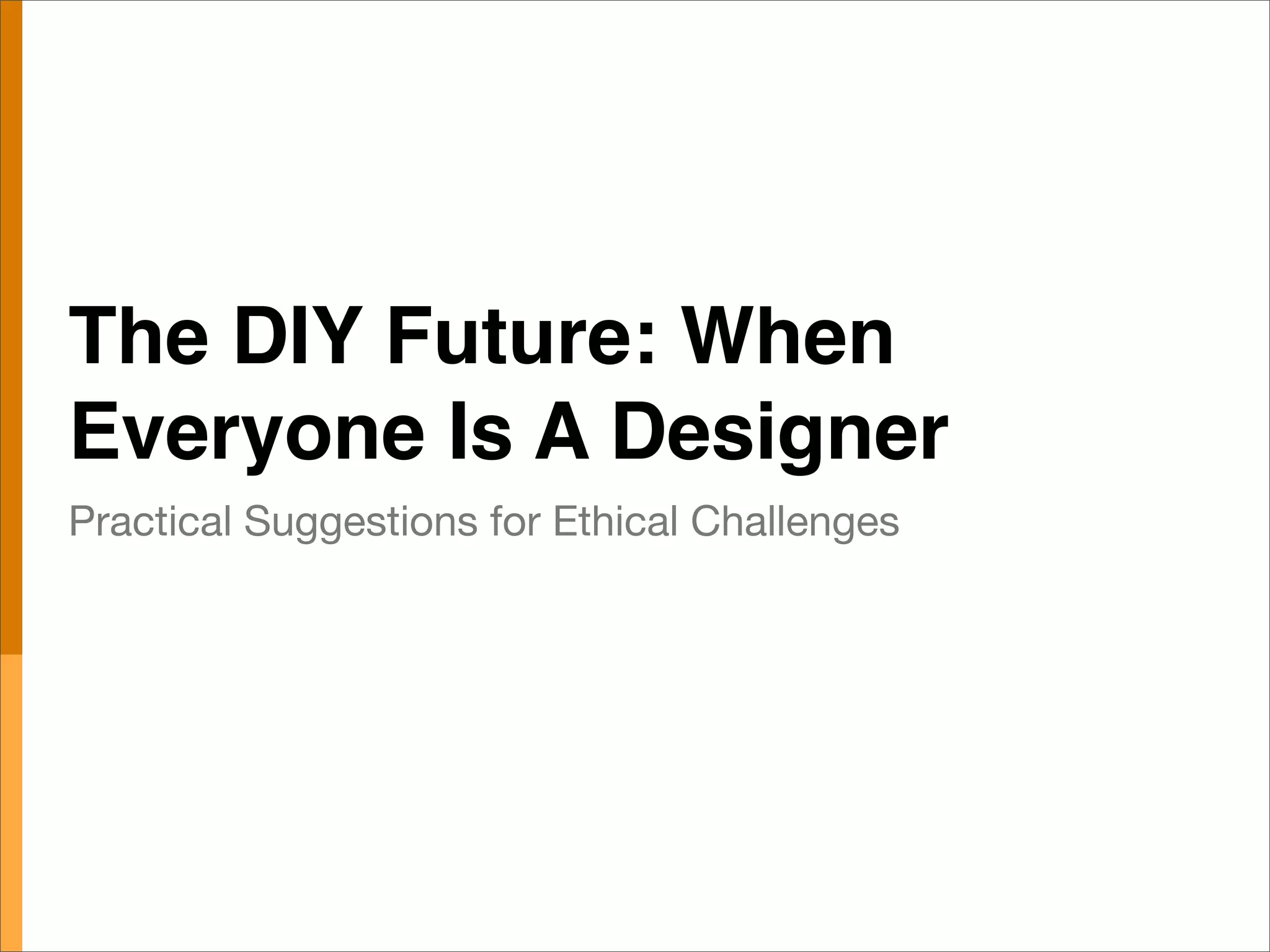When Everyone Is A Designer: Practical Techniques for Ethical Design in the DIY Future
