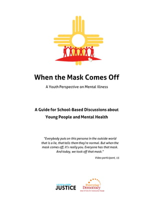 When the Mask Comes Off Discussion Guide for Schools