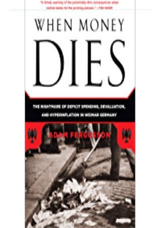 [PDF BOOK] When Money Dies: The Nightmare of Deficit Spending, Devaluation, and Hyperinflation in Weimar Germany download PDF ,read [PDF BOOK] When Money Dies: The Nightmare of Deficit Spending, Devaluation, and Hyperinflation in Weimar Germany, pdf [PDF BOOK] When Money Dies: The Nightmare of Deficit Spending, Devaluation, and Hyperinflation in Weimar Germany ,download|read [PDF BOOK] When Money Dies: The Nightmare of Deficit Spending, Devaluation, and Hyperinflation in Weimar Germany PDF,full download [PDF BOOK] When Money Dies: The Nightmare of Deficit Spending, Devaluation, and Hyperinflation in Weimar Germany, full ebook [PDF BOOK] When Money Dies: The Nightmare of Deficit Spending, Devaluation, and Hyperinflation in Weimar Germany,epub [PDF BOOK] When Money Dies: The Nightmare of Deficit Spending, Devaluation, and Hyperinflation in Weimar Germany,download free [PDF BOOK] When Money Dies: The Nightmare of Deficit Spending, Devaluation, and Hyperinflation in Weimar Germany,read free [PDF BOOK] When Money Dies: The Nightmare of Deficit Spending, Devaluation, and Hyperinflation in Weimar Germany,Get acces [PDF BOOK] When Money Dies: The Nightmare of Deficit Spending, Devaluation, and Hyperinflation in Weimar Germany,E-book [PDF BOOK] When Money Dies: The Nightmare of
Deficit Spending, Devaluation, and Hyperinflation in Weimar Germany download,PDF|EPUB [PDF BOOK] When Money Dies: The Nightmare of Deficit Spending, Devaluation, and Hyperinflation in Weimar Germany,online [PDF BOOK] When Money Dies: The Nightmare of Deficit Spending, Devaluation, and Hyperinflation in Weimar Germany read|download,full [PDF BOOK] When Money Dies: The Nightmare of Deficit Spending, Devaluation, and Hyperinflation in Weimar Germany read|download,[PDF BOOK] When Money Dies: The Nightmare of Deficit Spending, Devaluation, and Hyperinflation in Weimar Germany kindle,[PDF BOOK] When Money Dies: The Nightmare of Deficit Spending, Devaluation, and Hyperinflation in Weimar Germany for audiobook,[PDF BOOK] When Money Dies: The Nightmare of Deficit Spending, Devaluation, and Hyperinflation in Weimar Germany for ipad,[PDF BOOK] When Money Dies: The Nightmare of Deficit Spending, Devaluation, and Hyperinflation in Weimar Germany for android, [PDF BOOK] When Money Dies: The Nightmare of Deficit Spending, Devaluation, and Hyperinflation in Weimar Germany paparback, [PDF BOOK] When Money Dies: The Nightmare of Deficit Spending, Devaluation, and Hyperinflation in Weimar Germany full free acces,download free ebook [PDF BOOK] When Money Dies: The Nightmare of Deficit Spending,
Devaluation, and Hyperinflation in Weimar Germany,download [PDF BOOK] When Money Dies: The Nightmare of Deficit Spending, Devaluation, and Hyperinflation in Weimar Germany pdf,[PDF] [PDF BOOK] When Money Dies: The Nightmare of Deficit Spending, Devaluation, and Hyperinflation in Weimar Germany,DOC [PDF BOOK] When Money Dies: The Nightmare of Deficit Spending, Devaluation, and Hyperinflation in Weimar Germany
 